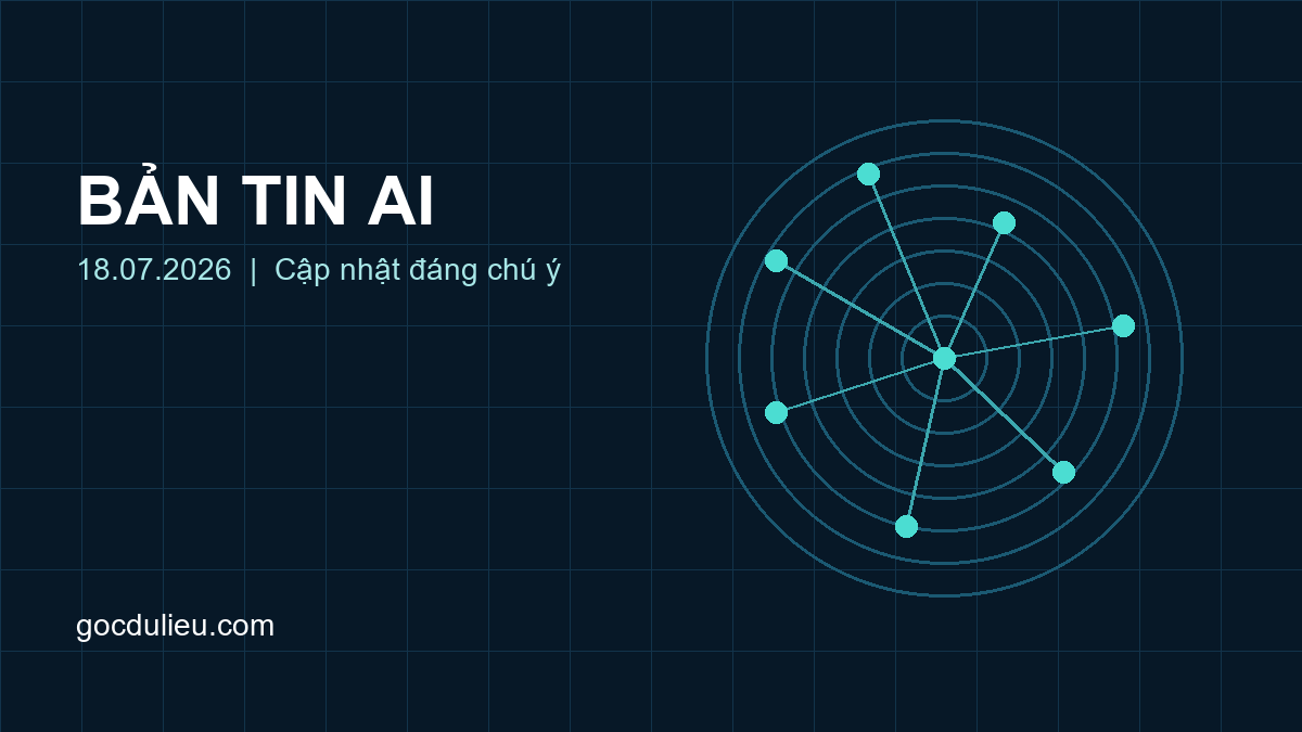Bản tin AI ngày 18/07/2026: các cập nhật đáng chú ý Minh họa mạng lưới trí tuệ nhân tạo cho bản tin AI ngày 18 tháng 7 năm 2026