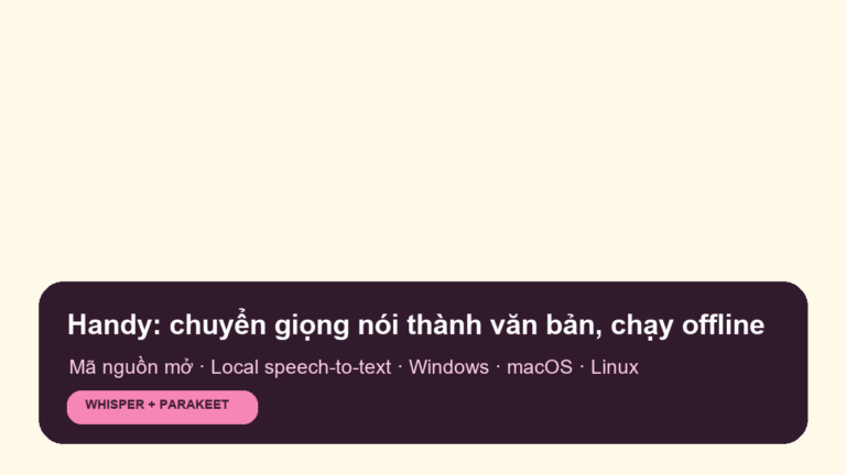 Handy là gì? Ứng dụng chuyển giọng nói thành văn bản chạy offline Handy chuyển giọng nói thành văn bản chạy offline