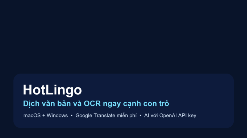 HotLingo là gì? Dịch văn bản và OCR ngay trên Windows, macOS HotLingo dịch văn bản và OCR ngay trên macOS Windows