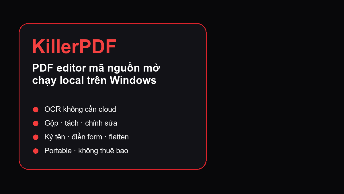 KillerPDF là gì? Trình chỉnh sửa PDF miễn phí, chạy local trên Windows KillerPDF trình chỉnh sửa PDF mã nguồn mở cho Windows