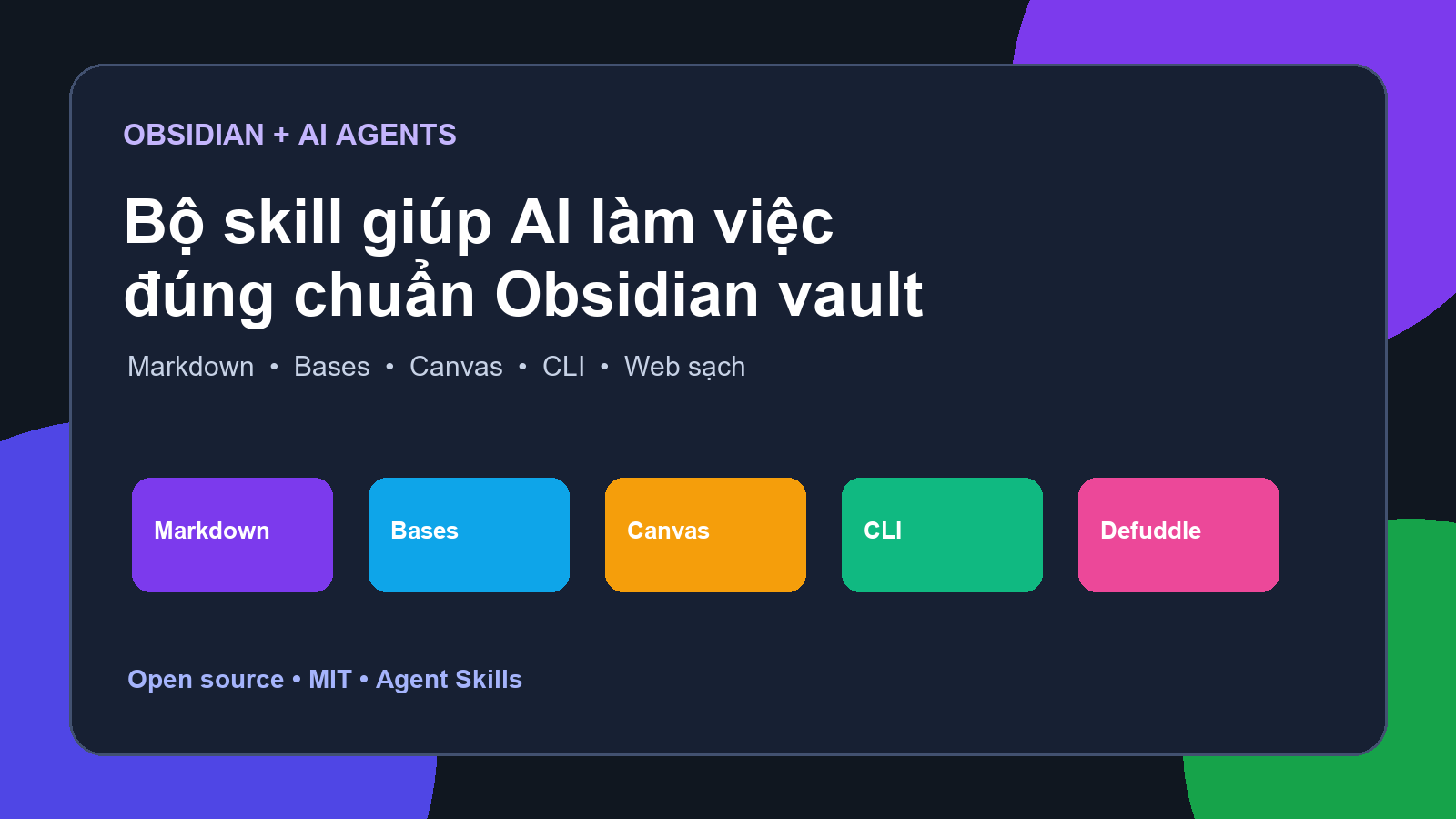 obsidian-skills: Bộ skill giúp AI agent dùng Obsidian đúng chuẩn vault obsidian-skills giúp AI agent làm việc đúng chuẩn Obsidian vault